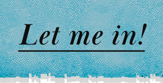 Let me in